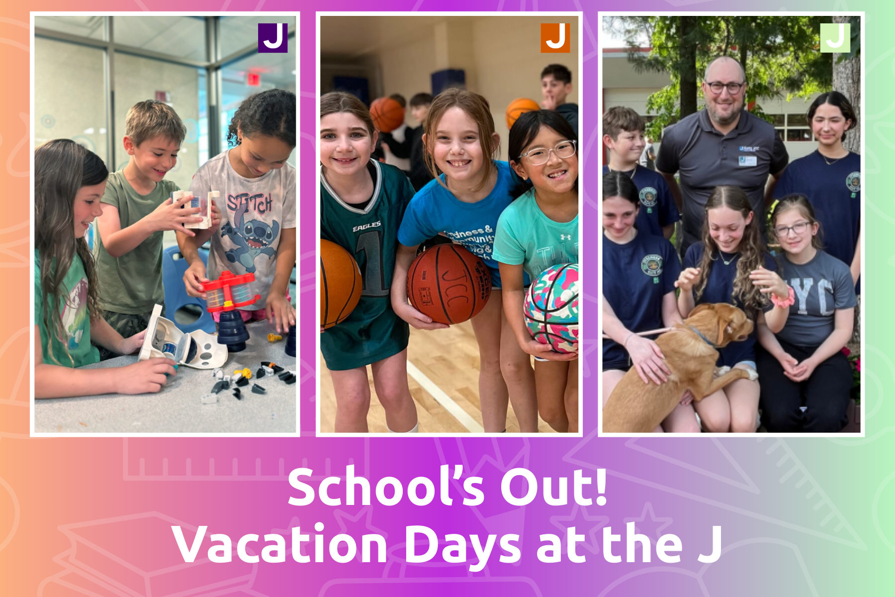 School's Out! Vacation Days at the J